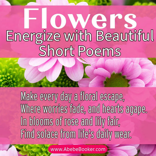 Short Poems About Flowers: Bring Beauty to Your Day (with Free Downloads!)